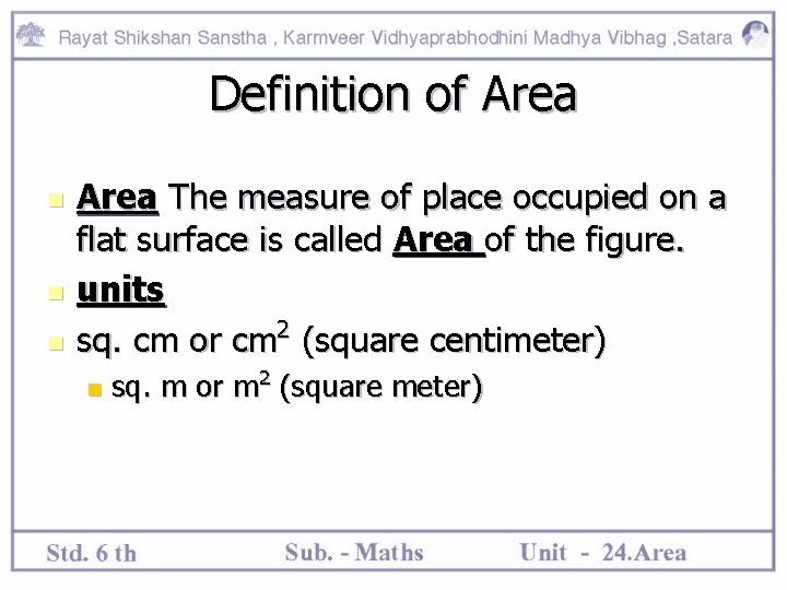 Definition of Area n n n Area The measure of place occupied on a