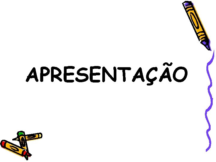 APRESENTAÇÃO 