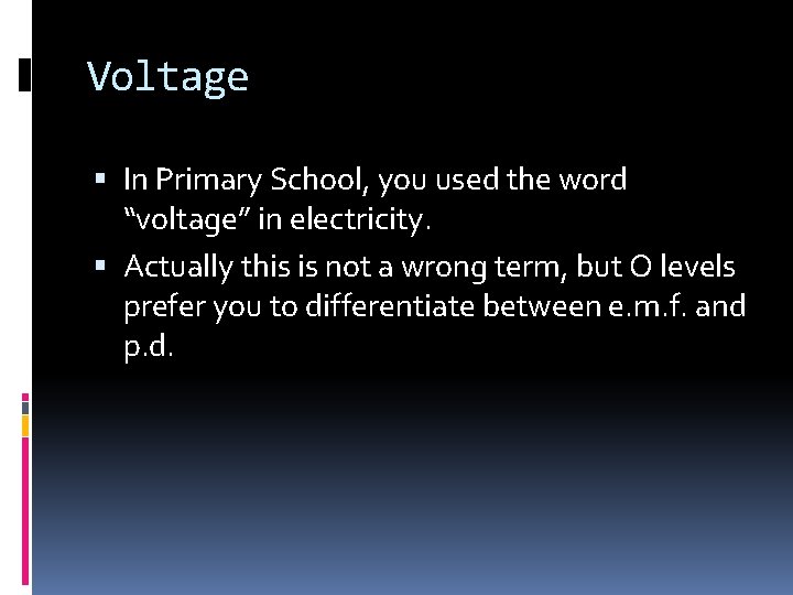 Voltage In Primary School, you used the word “voltage” in electricity. Actually this is