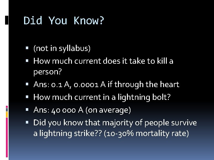 Did You Know? (not in syllabus) How much current does it take to kill