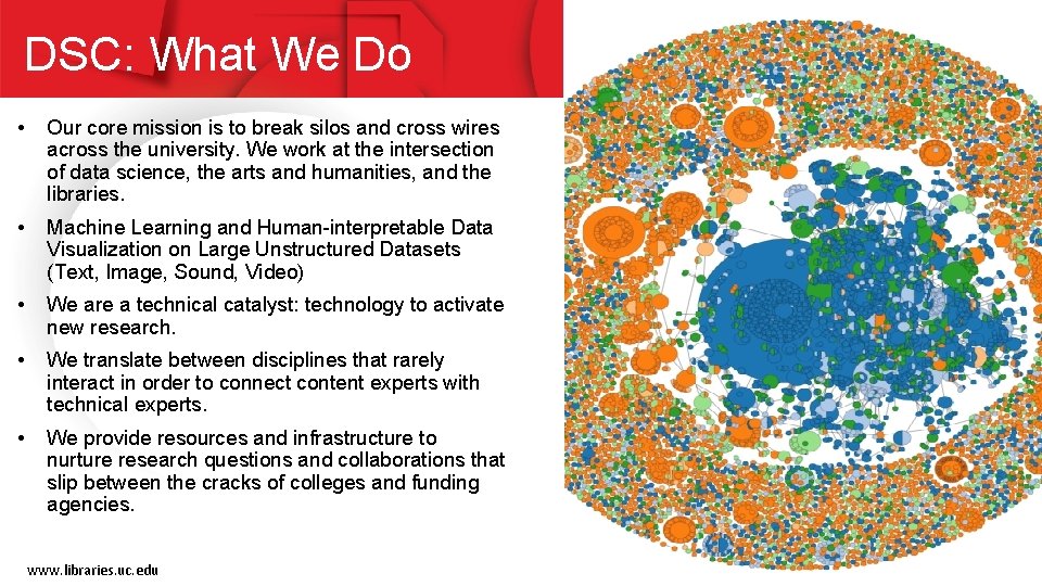 DSC: What We Do • Our core mission is to break silos and cross