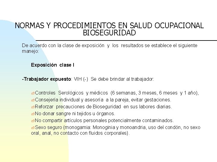 NORMAS Y PROCEDIMIENTOS EN SALUD OCUPACIONAL BIOSEGURIDAD De acuerdo con la clase de exposición