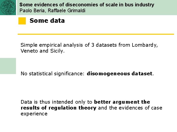 Some evidences of diseconomies of scale in bus industry Paolo Beria, Raffaele Grimaldi Some