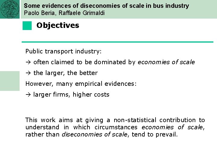 Some evidences of diseconomies of scale in bus industry Paolo Beria, Raffaele Grimaldi Objectives