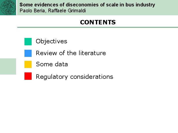 Some evidences of diseconomies of scale in bus industry Paolo Beria, Raffaele Grimaldi CONTENTS