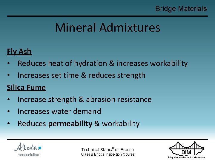 Bridge Materials Mineral Admixtures Fly Ash • Reduces heat of hydration & increases workability