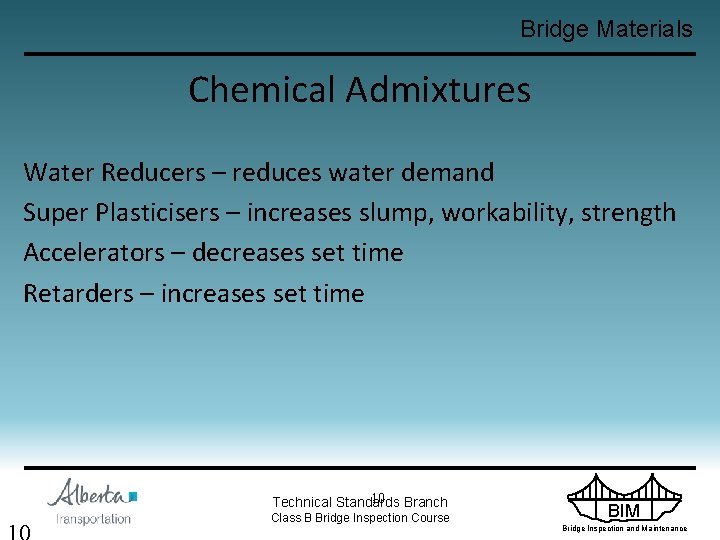 Bridge Materials Chemical Admixtures Water Reducers – reduces water demand Super Plasticisers – increases