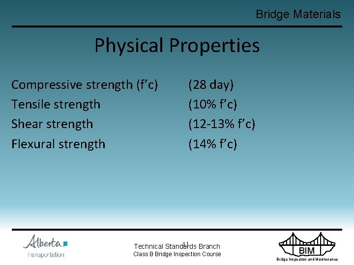 Bridge Materials Physical Properties Compressive strength (f’c) Tensile strength Shear strength Flexural strength (28