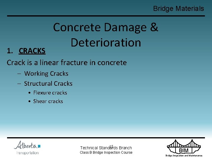 Bridge Materials Concrete Damage & Deterioration 1. CRACKS Crack is a linear fracture in