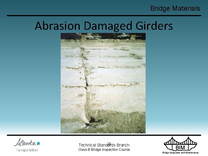 Bridge Materials Abrasion Damaged Girders 26 Branch Technical Standards Class B Bridge Inspection Course