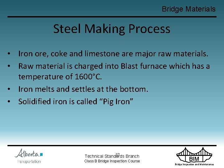 Bridge Materials Steel Making Process • Iron ore, coke and limestone are major raw