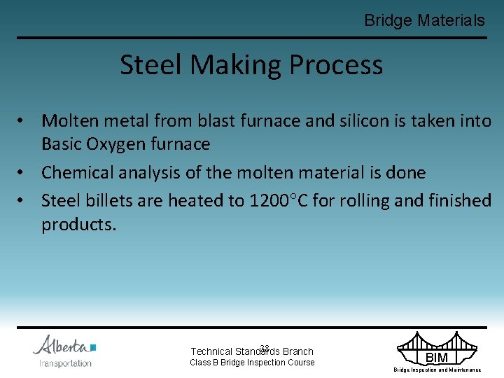 Bridge Materials Steel Making Process • Molten metal from blast furnace and silicon is