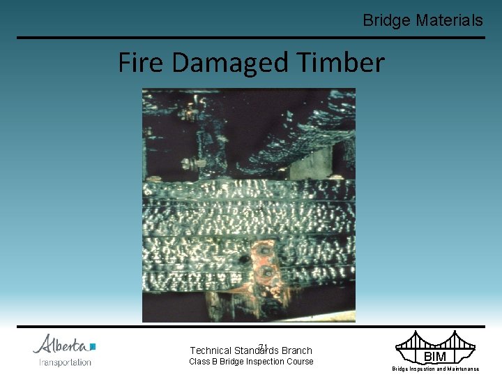 Bridge Materials Fire Damaged Timber 71 Branch Technical Standards Class B Bridge Inspection Course