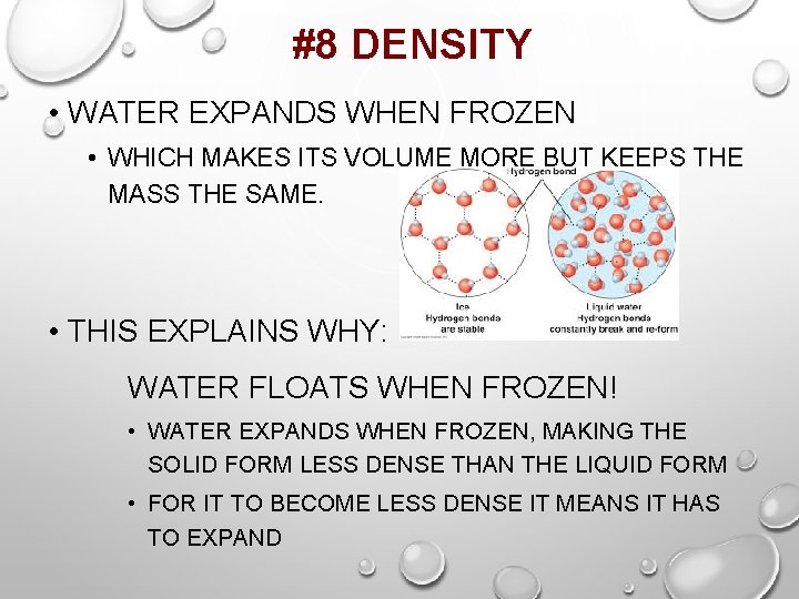 #8 DENSITY • WATER EXPANDS WHEN FROZEN • WHICH MAKES ITS VOLUME MORE BUT