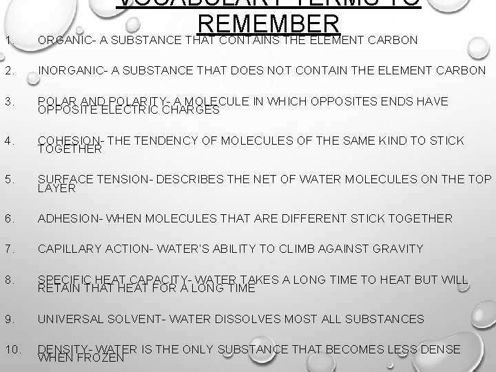 1. VOCABULARY TERMS TO REMEMBER ORGANIC- A SUBSTANCE THAT CONTAINS THE ELEMENT CARBON 2.