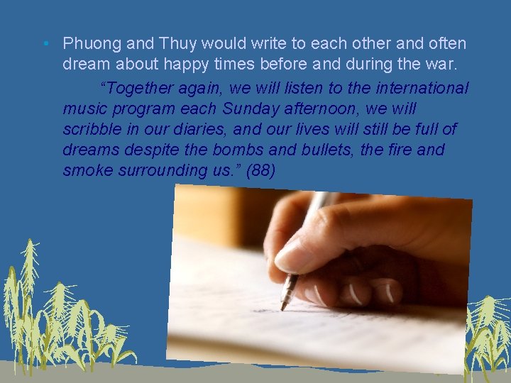  • Phuong and Thuy would write to each other and often dream about