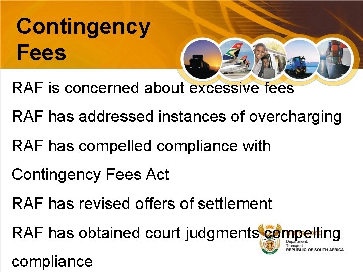 Contingency Fees RAF is concerned about excessive fees RAF has addressed instances of overcharging
