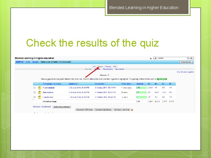 Blended Learning in Higher Education Check the results of the quiz 