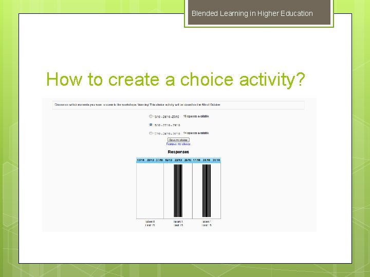 Blended Learning in Higher Education How to create a choice activity? 