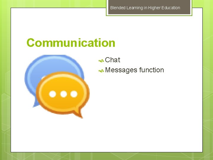Blended Learning in Higher Education Communication Chat Messages function 