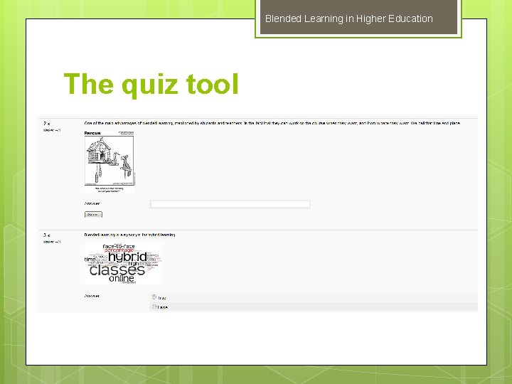 Blended Learning in Higher Education The quiz tool 