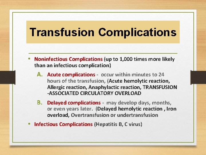 Transfusion Complications • Noninfectious Complications (up to 1, 000 times more likely than an