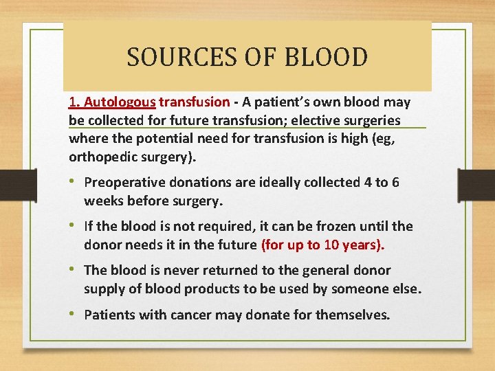 SOURCES OF BLOOD 1. Autologous transfusion - A patient’s own blood may be collected