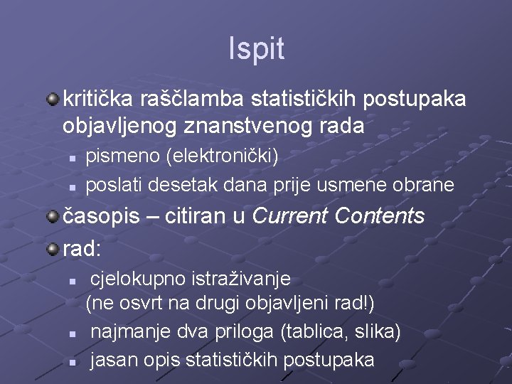 Ispit kritička raščlamba statističkih postupaka objavljenog znanstvenog rada n n pismeno (elektronički) poslati desetak