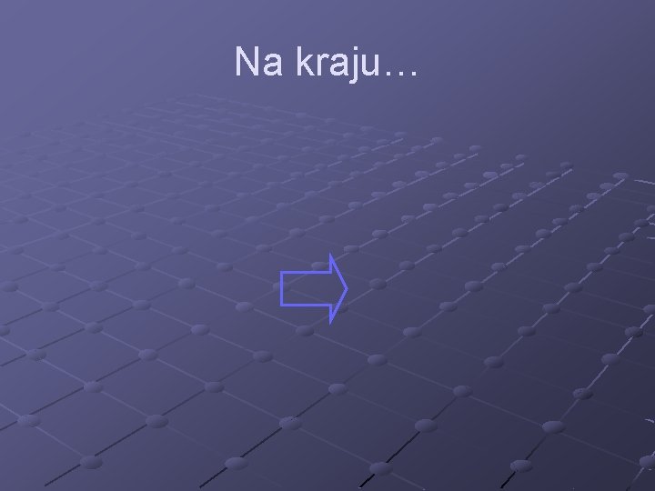 Na kraju… 