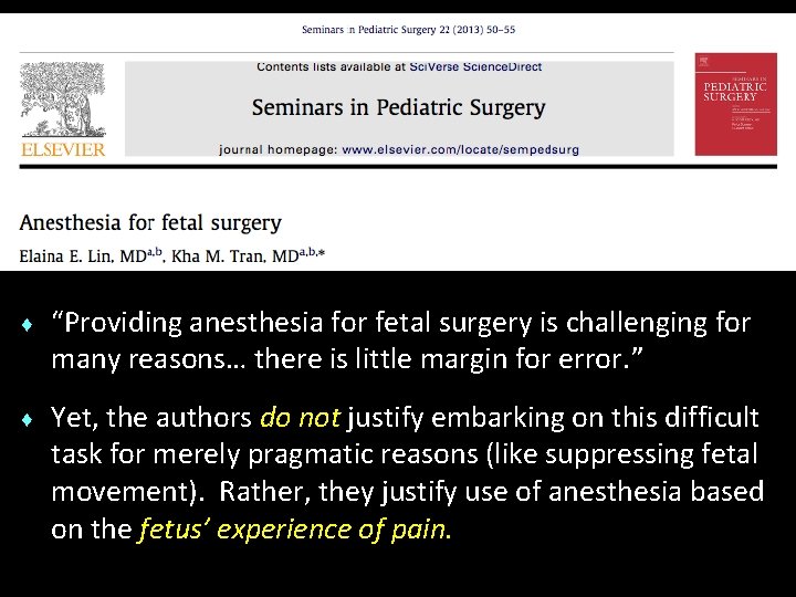 ♦ “Providing anesthesia for fetal surgery is challenging for many reasons… there is little