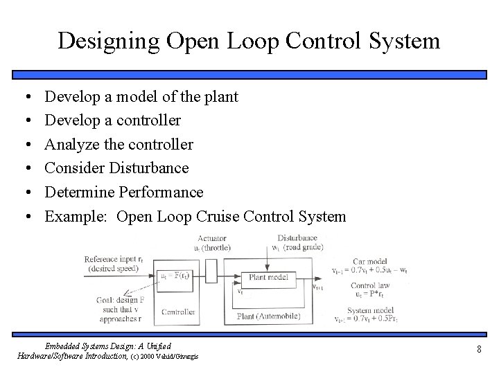 Designing Open Loop Control System • • • Develop a model of the plant