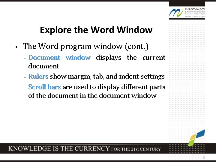 Explore the Word Window • The Word program window (cont. ) Document window displays