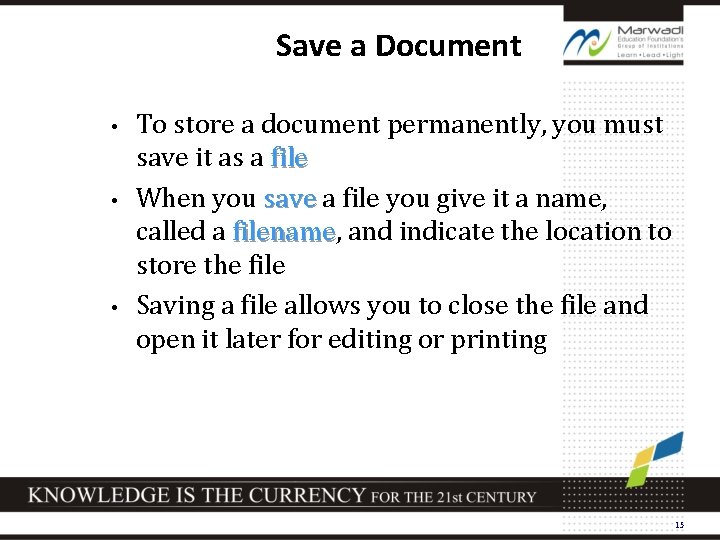Save a Document • • • To store a document permanently, you must save