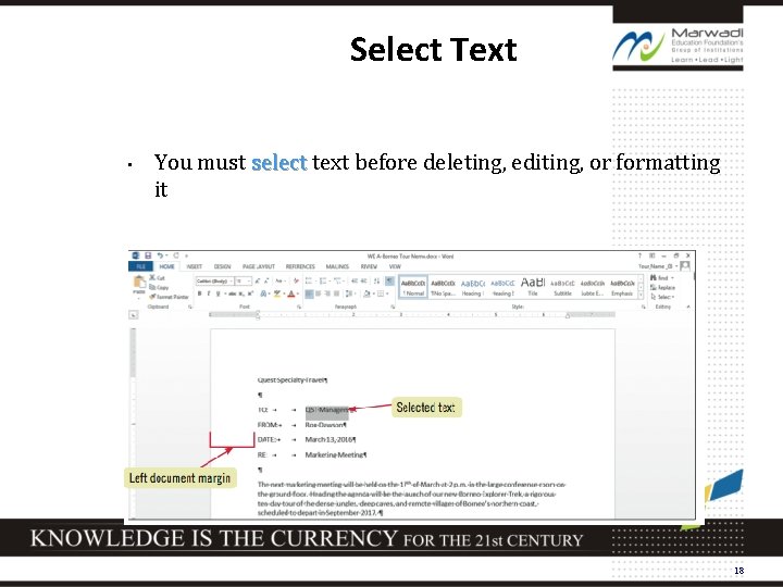 Select Text • You must select text before deleting, editing, or formatting it 18