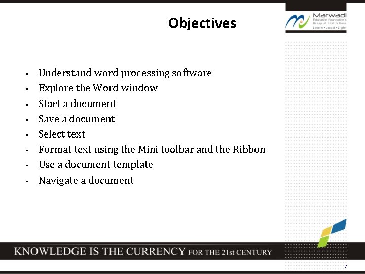 Objectives • • Understand word processing software Explore the Word window Start a document
