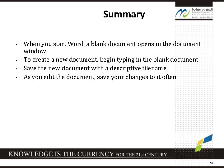 Summary • • When you start Word, a blank document opens in the document