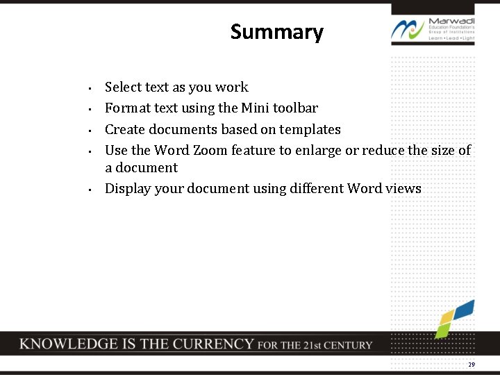 Summary • • • Select text as you work Format text using the Mini