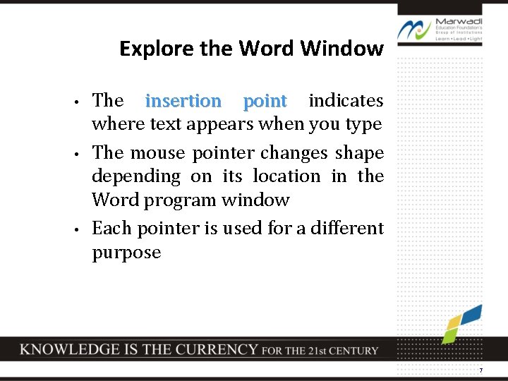 Explore the Word Window • • • The insertion point indicates where text appears