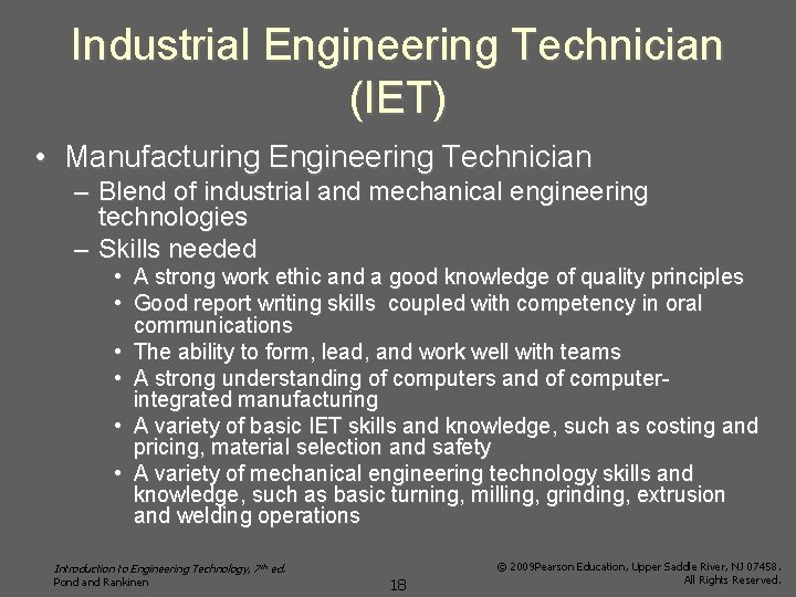 Industrial Engineering Technician (IET) • Manufacturing Engineering Technician – Blend of industrial and mechanical