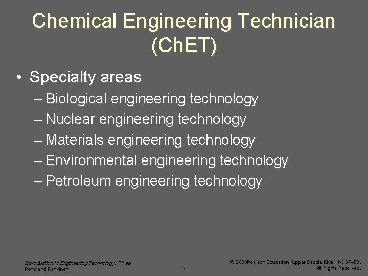 Chemical Engineering Technician (Ch. ET) • Specialty areas – Biological engineering technology – Nuclear