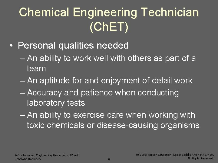 Chemical Engineering Technician (Ch. ET) • Personal qualities needed – An ability to work