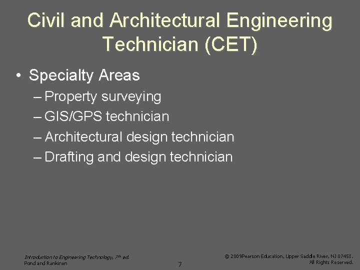 Civil and Architectural Engineering Technician (CET) • Specialty Areas – Property surveying – GIS/GPS