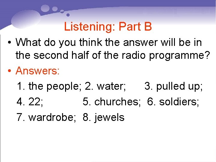 Listening: Part B • What do you think the answer will be in the