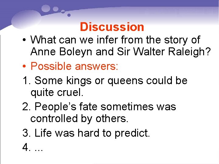 Discussion • What can we infer from the story of Anne Boleyn and Sir