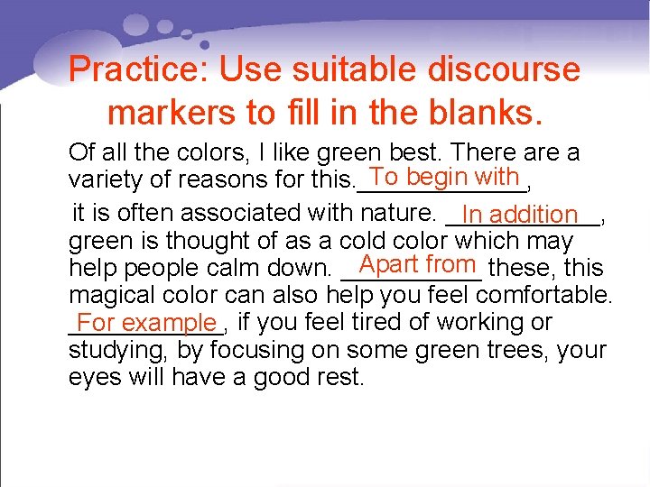 Practice: Use suitable discourse markers to fill in the blanks. Of all the colors,