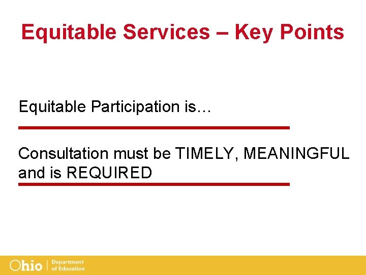 Equitable Services – Key Points Equitable Participation is… Consultation must be TIMELY, MEANINGFUL and