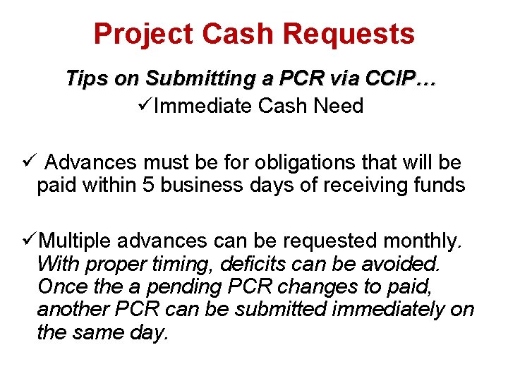 Project Cash Requests Tips on Submitting a PCR via CCIP… üImmediate Cash Need ü