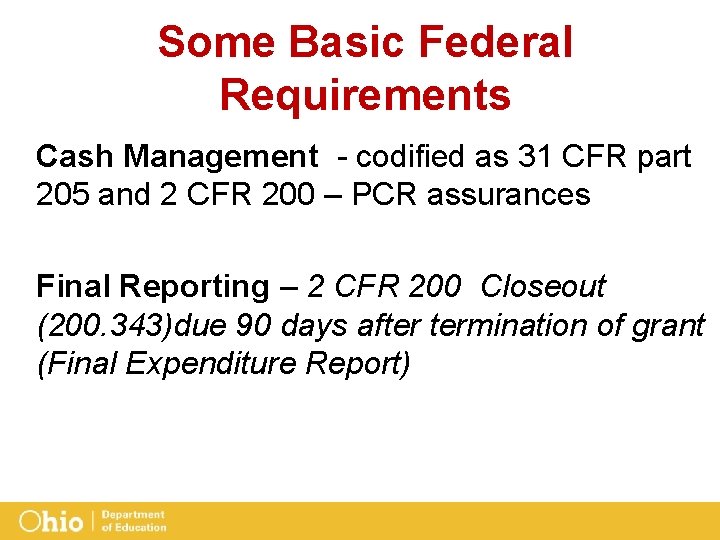 Some Basic Federal Requirements Cash Management - codified as 31 CFR part 205 and
