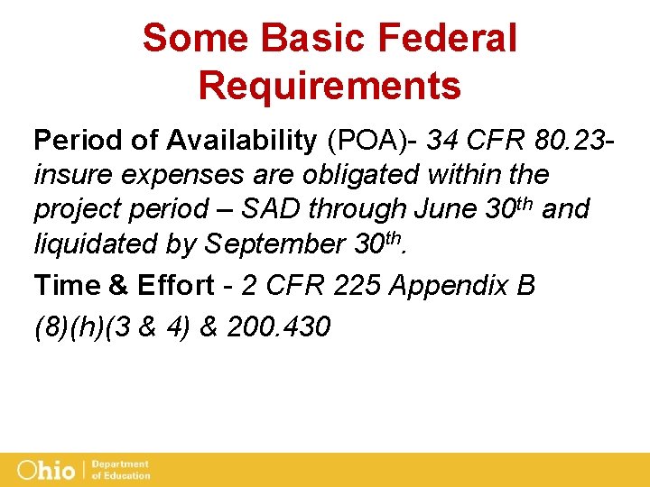 Some Basic Federal Requirements Period of Availability (POA)- 34 CFR 80. 23 insure expenses