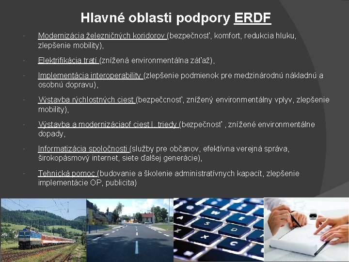 Hlavné oblasti podpory ERDF Modernizácia železničných koridorov (bezpečnosť, komfort, redukcia hluku, zlepšenie mobility), Elektrifikácia